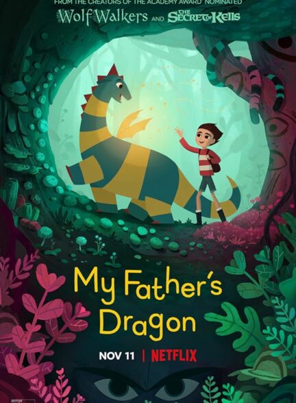 تماشای آنلاین و رایگان انیمیشن My Father’s Dragon