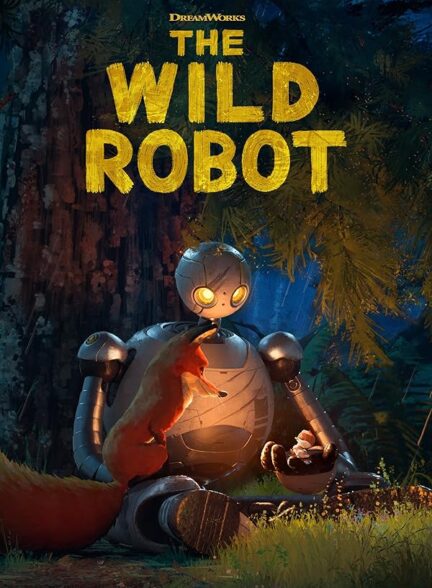 دانلود انیمیشن The Wild Robot ربات وحشی با  زیرنویس چسبیده